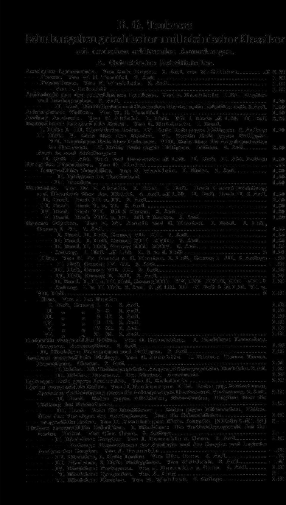 Von E. B u c h h o lz. I.Bd. Elegiker und Iambographen. 3. Aufl...1.20 -------------H.Band. Die Melischen und Chorischen Dichter u.die Bukoliker enth. 3.Aufl. 1.80 Aristophanes Wolken. Von W. S.