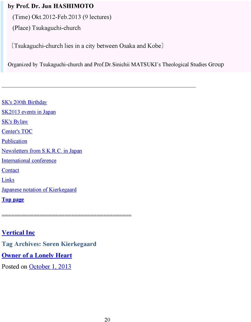 Sinichii MATSUKI s Theological Studies Group SK's 200th Birthday SK2013 events in Japan SK's Bylaw Center's TOC Publication Newsletters from S.