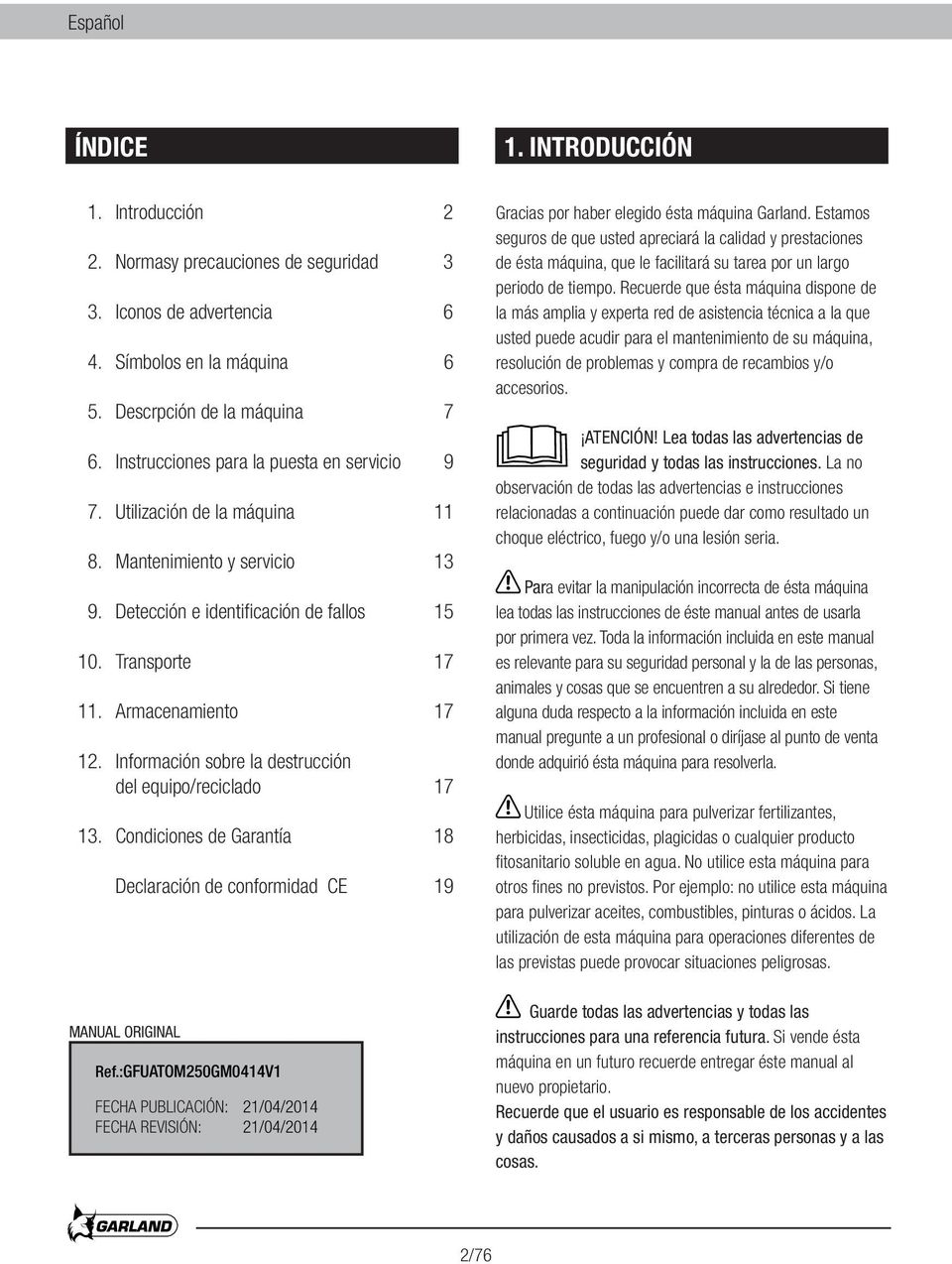 Información sobre la destrucción del equipo/reciclado 17 13. Condiciones de Garantía 18 Declaración de conformidad CE 19 MANUAL ORIGINAL Ref.