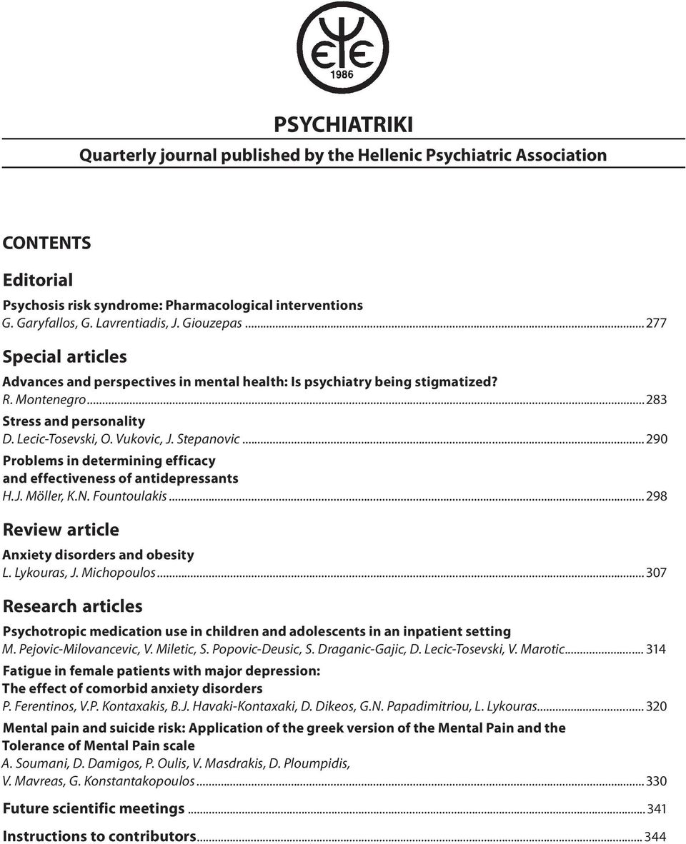 ..290 Problems in determining efficacy and effectiveness of antidepressants H.J. Möller, K.N. Fountoulakis...298 Review article Anxiety disorders and obesity L. Lykouras, J. Michopoulos.