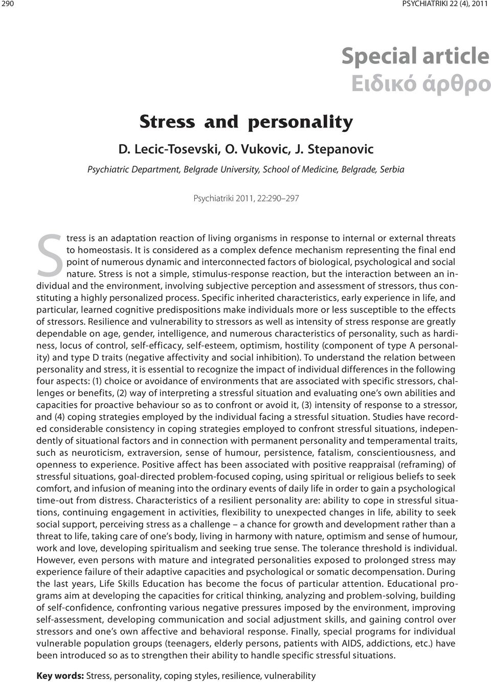 organisms in response to internal or external threats to homeostasis.