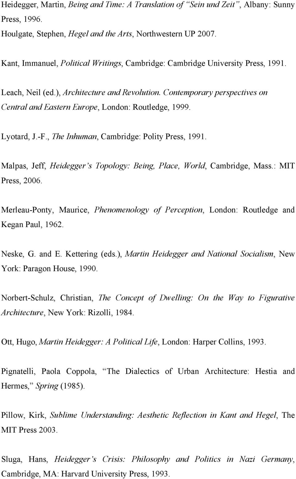 Contemporary perspectives on Central and Eastern Europe, London: Routledge, 1999. Lyotard, J.-F., The Inhuman, Cambridge: Polity Press, 1991.