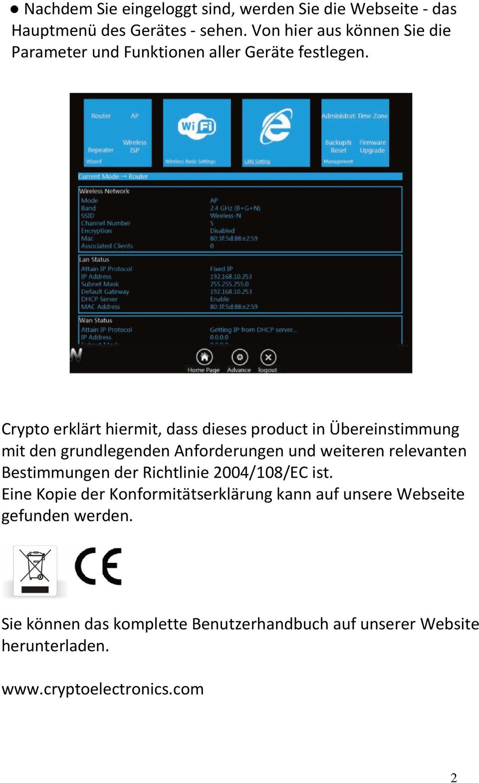 Crypto erklärt hiermit, dass dieses product in Übereinstimmung mit den grundlegenden Anforderungen und weiteren relevanten