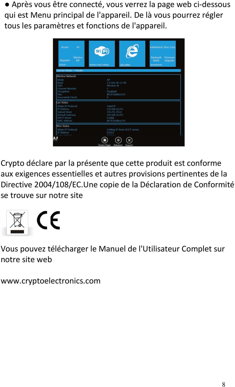 Crypto déclare par la présente que cette produit est conforme aux exigences essentielles et autres provisions pertinentes