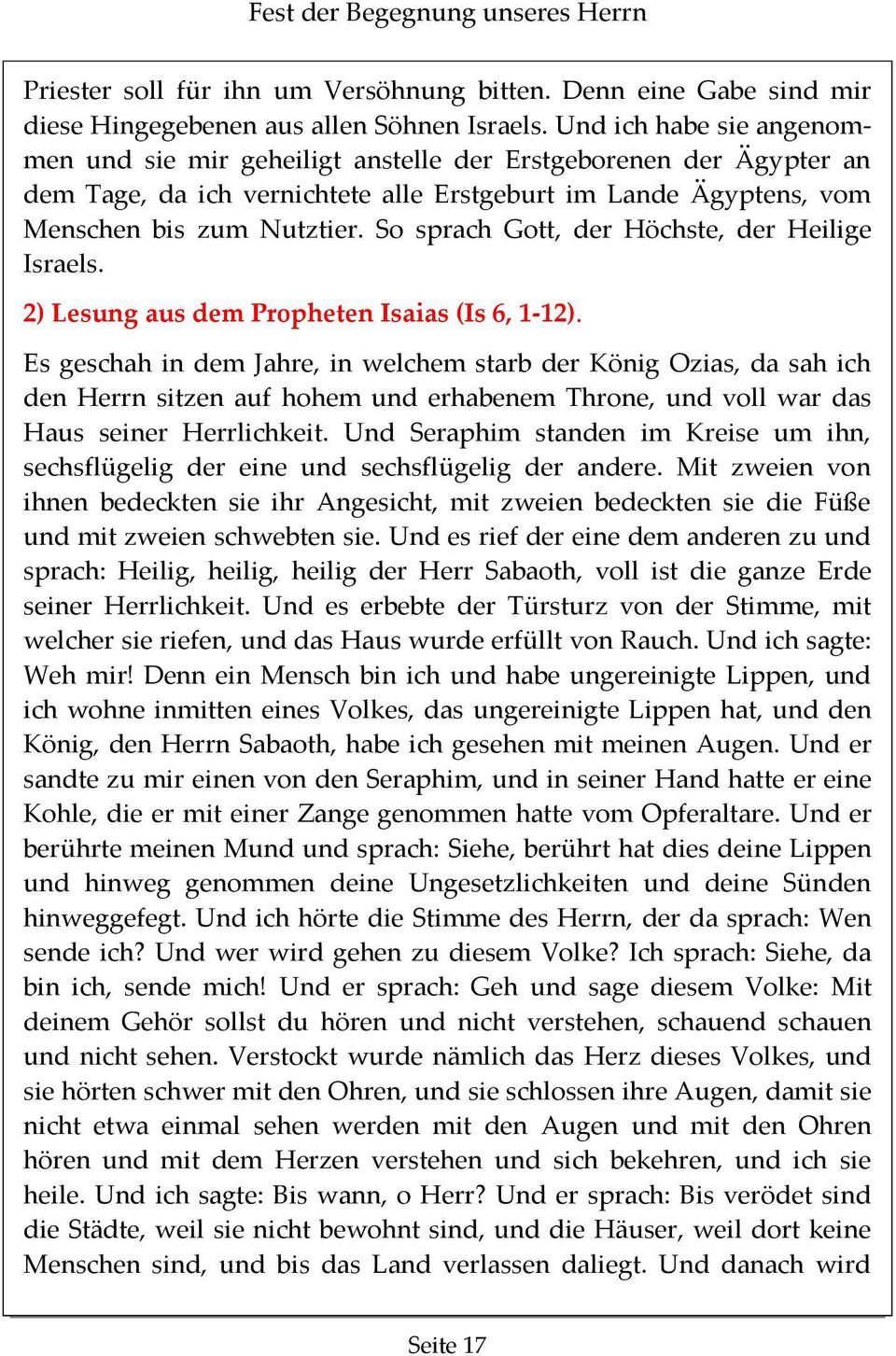 So sprach Gott, der Höchste, der Heilige Israels. 2) Lesung aus dem Propheten Isaias (Is 6, 1-12).