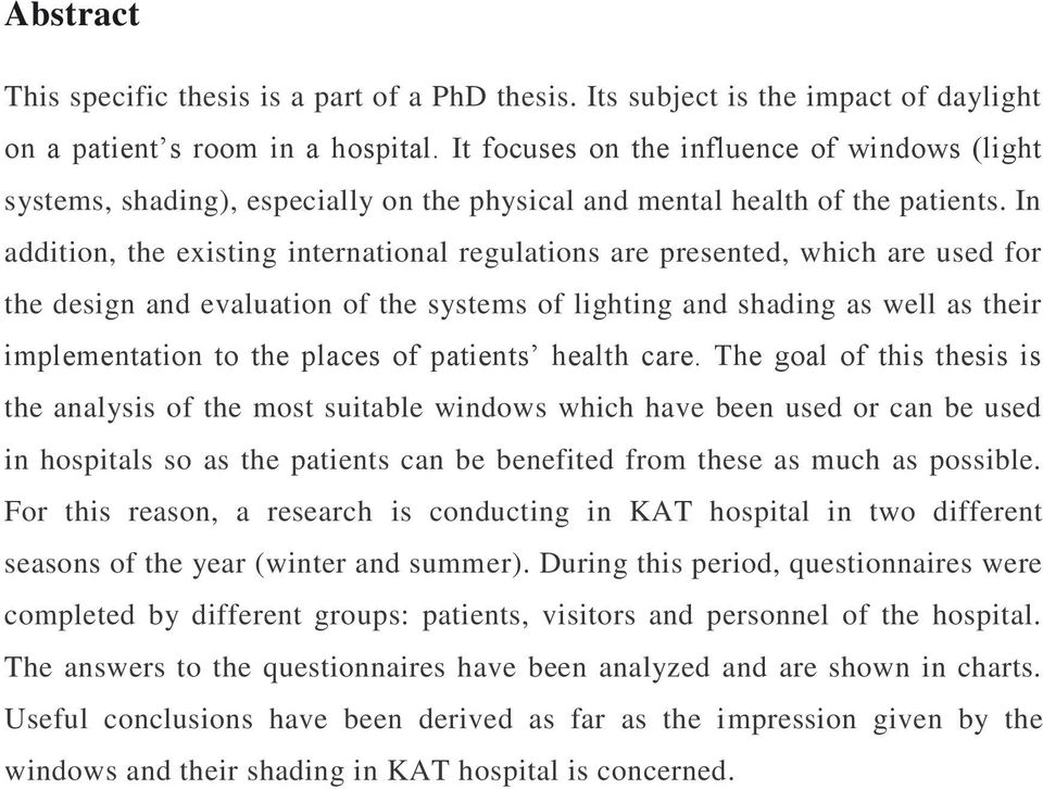 In addition, the existing international regulations are presented, which are used for the design and evaluation of the systems of lighting and shading as well as their implementation to the places of