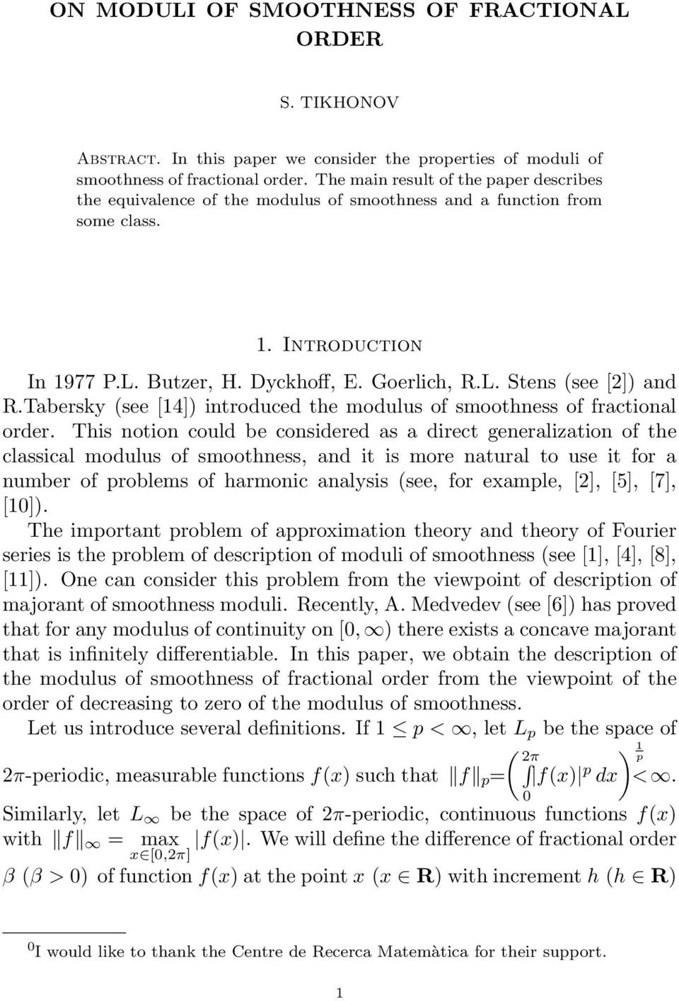 Tabersky see [4] introduced the modulus of smoothness of fractional order.