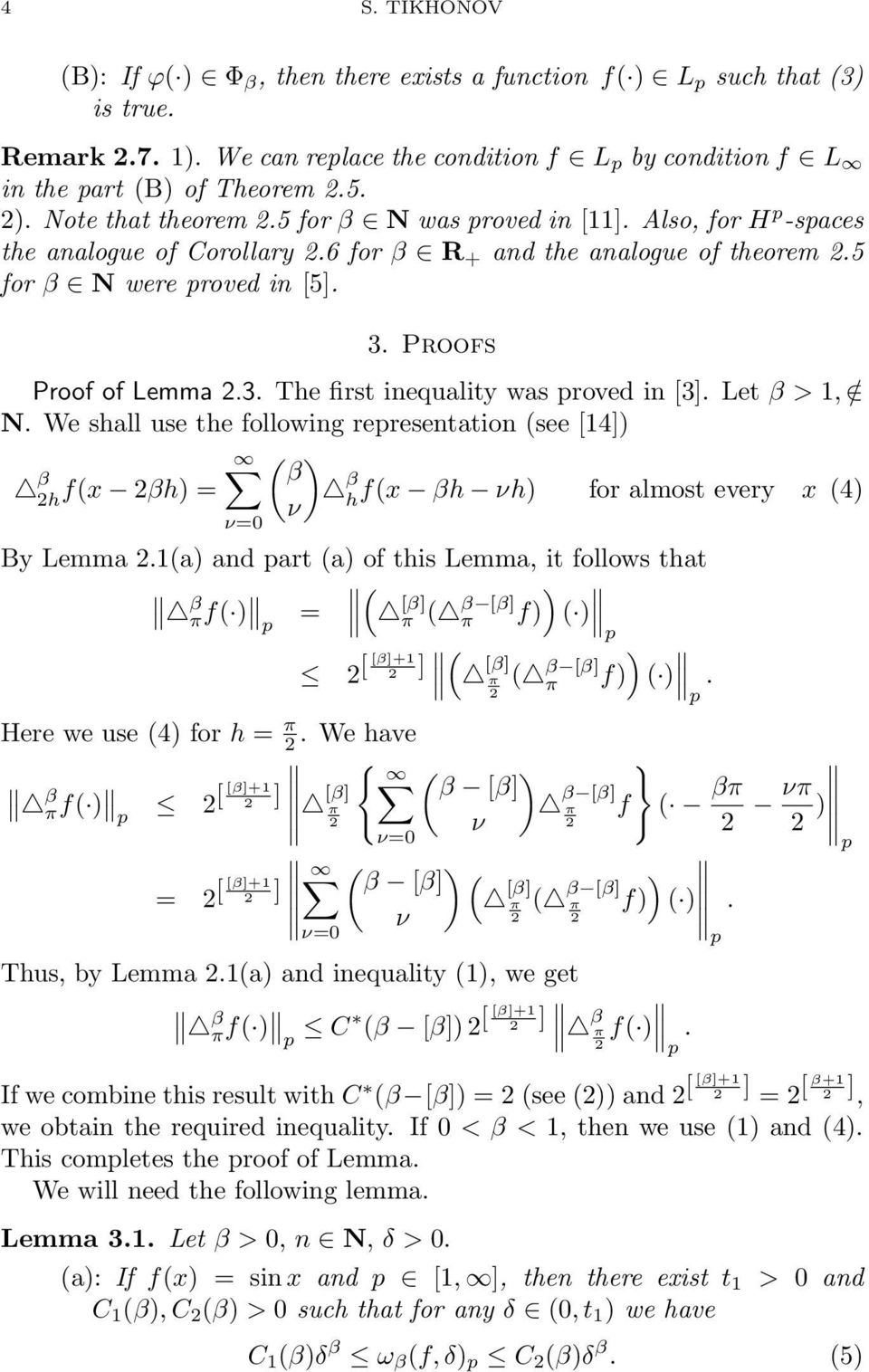 Let >, / N. We shall use the following reresentation see [4] h fx h = hfx h νh for almost every x 4 ν By Lemma.a and art a of this Lemma, it follows that f = [] [] f [ []+ ] [] [] f.