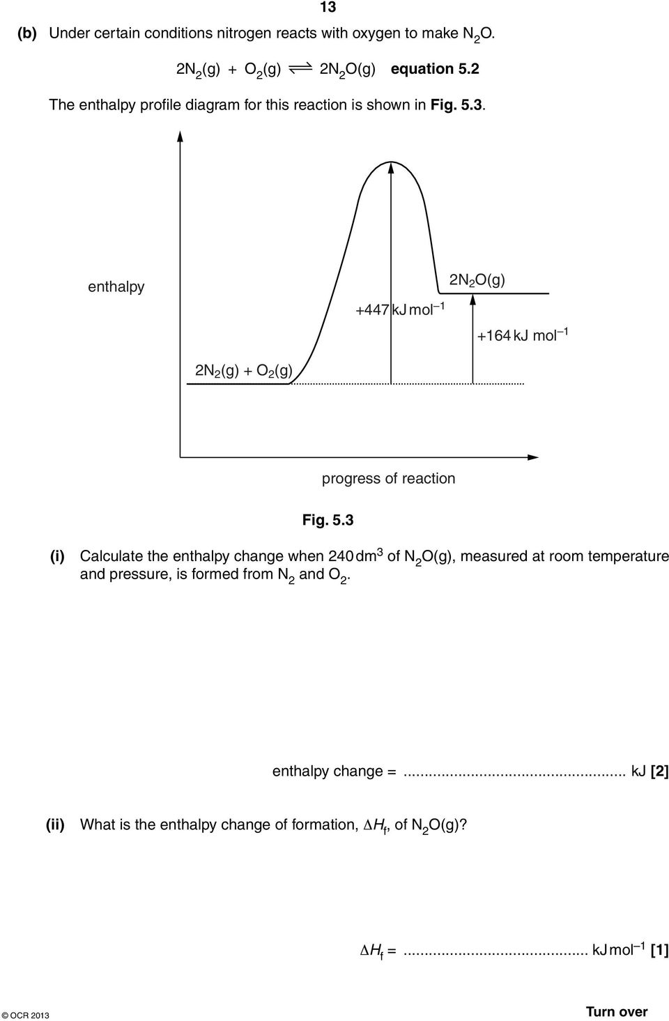 enthalpy 2N 2 O(g) 2N 2 (g) + O 2 (g) progress of reaction Fig. 5.