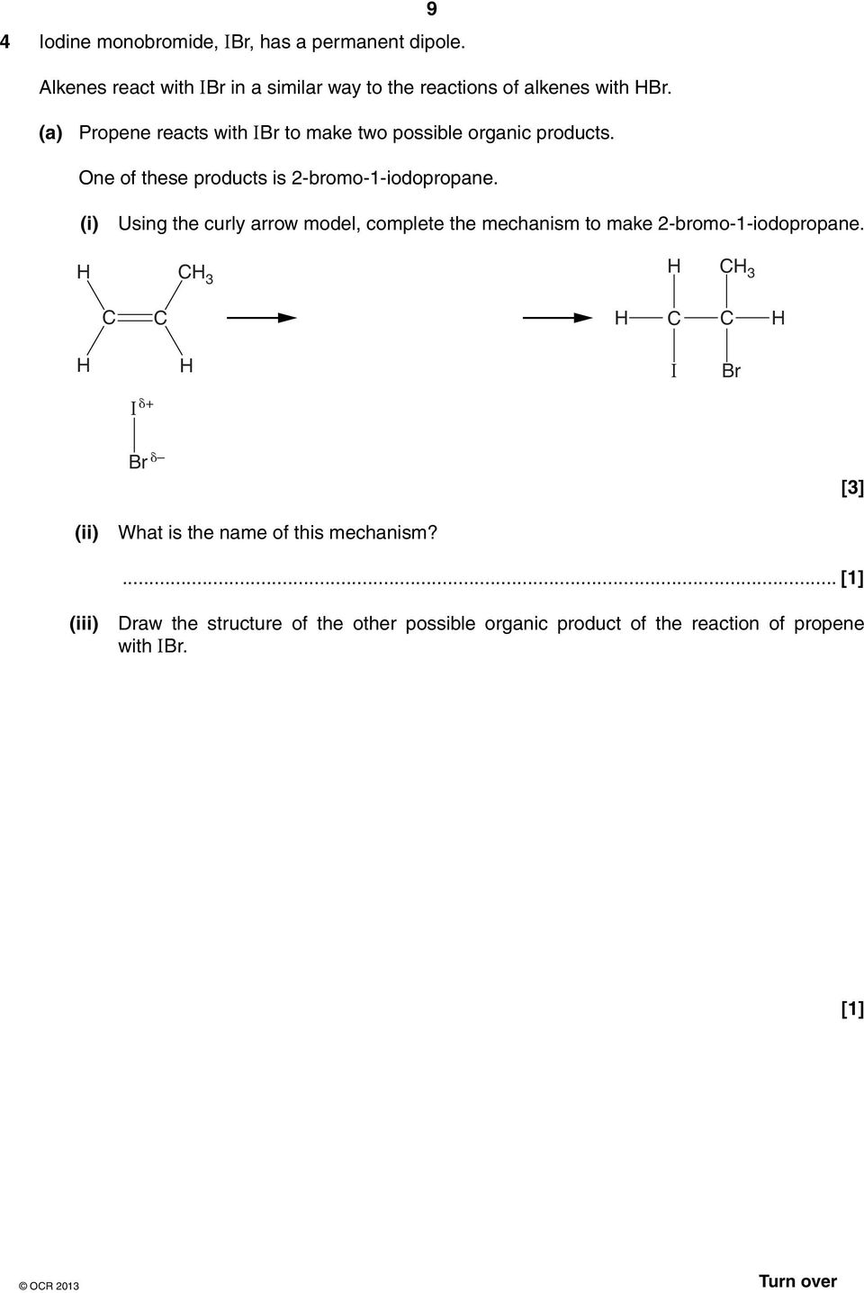 (i) Using the curly arrow model, complete the mechanism to make 2-bromo-1-iodopropane.