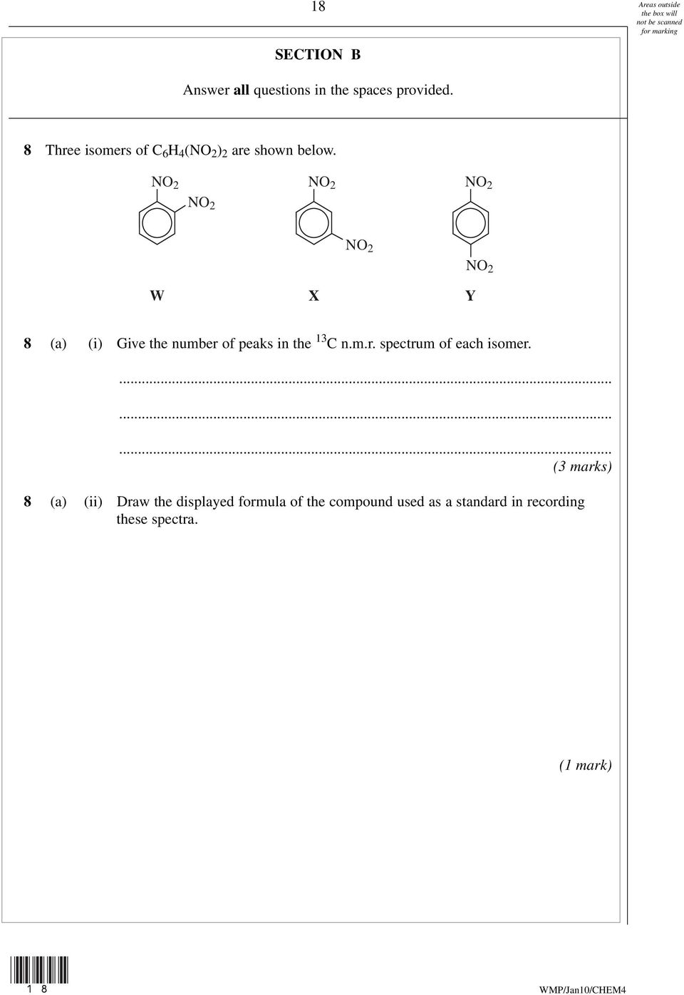 NO 2 NO 2 NO 2 NO 2 NO 2 W X NO 2 Y 8 (a) (i) Give the number of peaks in the 13 C n.