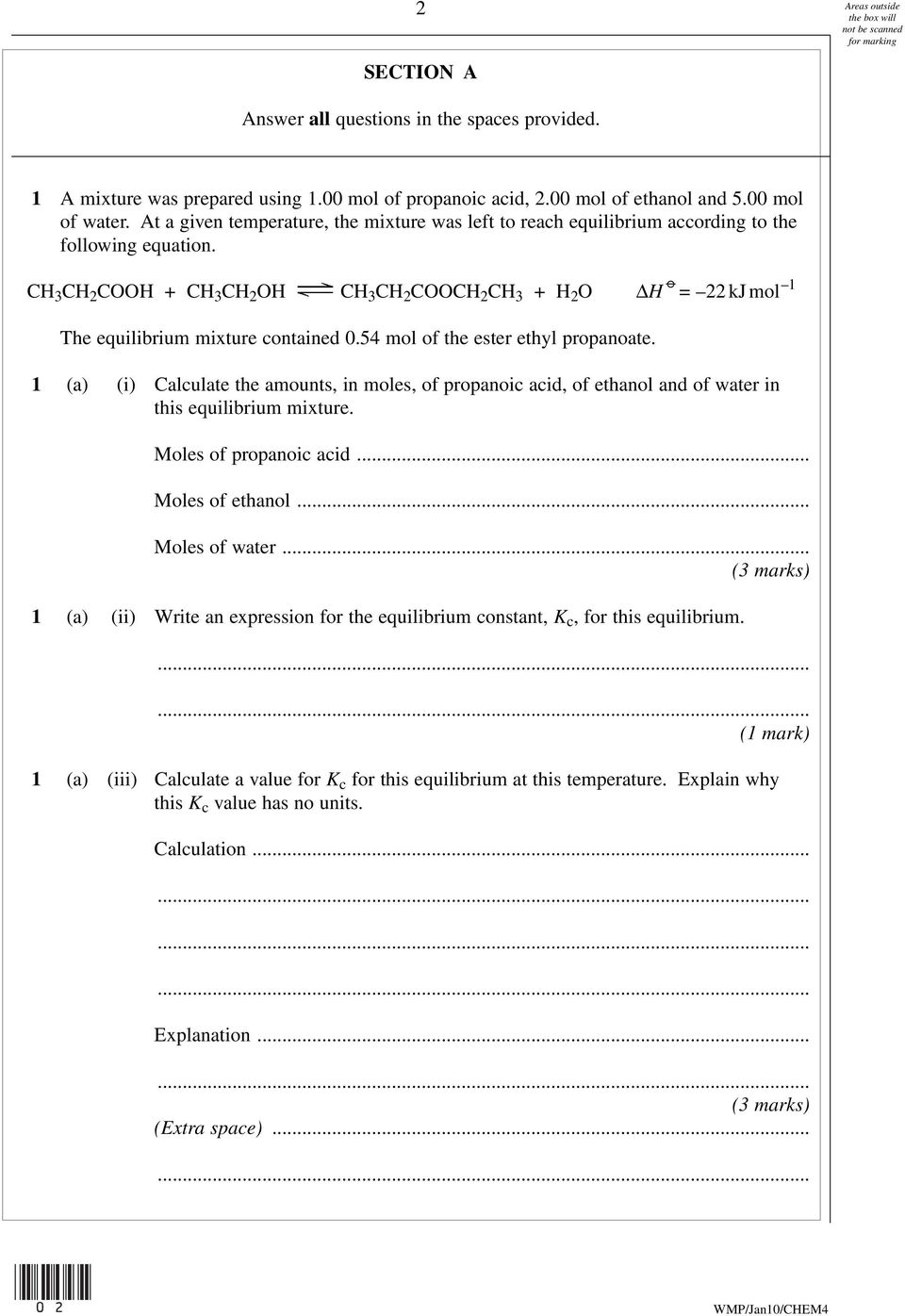 C 3 C 2 COO + C 3 C 2 O C 3 C 2 COOC 2 C 3 + 2 O = 22 kj mol 1 The equilibrium mixture contained 0.54 mol of the ester ethyl propanoate.