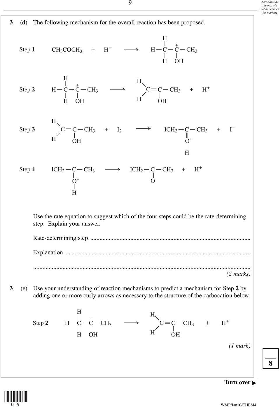 the rate equation to suggest which of the four steps could be the rate-determining step. Explain your answer. Rate-determining step... Explanation.