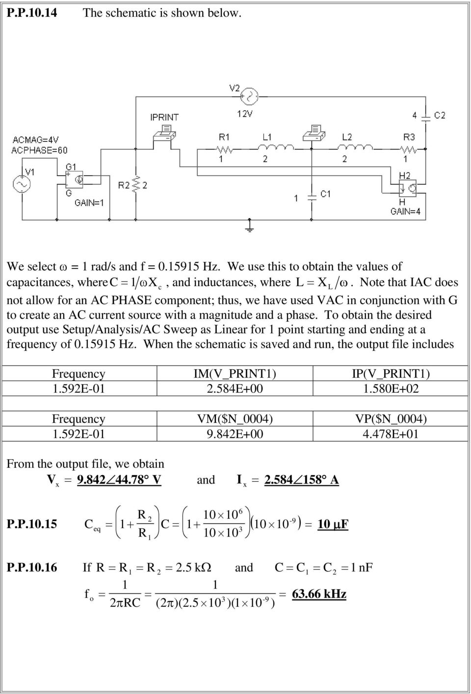 T btain e deired utput ue Setup/Analyi/AC Sweep a Linear fr pint tarting and ending at a frequency f 0.595 Hz.