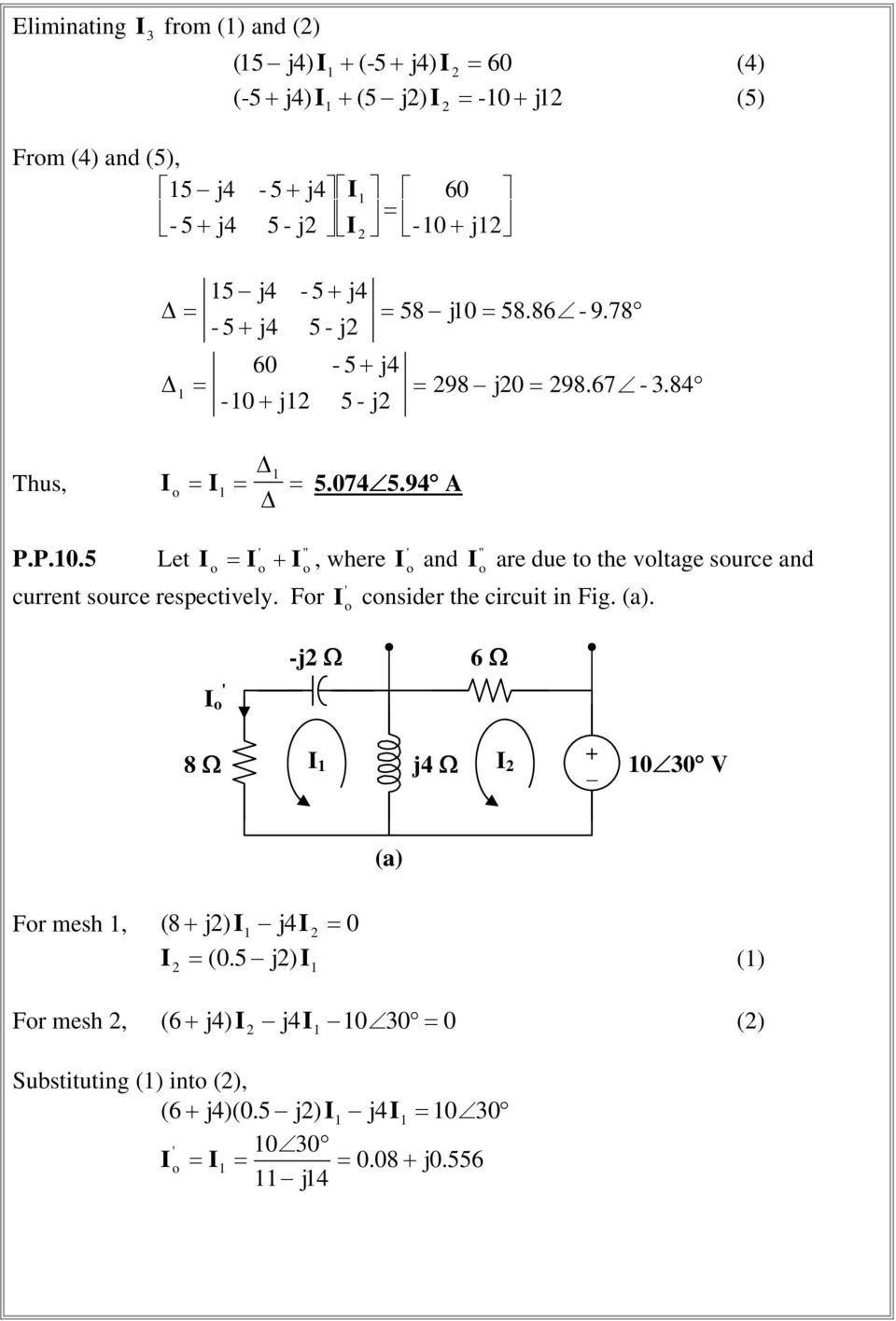 Fr ' cnider e circuit in Fig. (a. ' -j Ω 6 Ω 8 Ω j4 Ω 0 0 (a Fr meh, ( 8 j j4 0 ( 0.