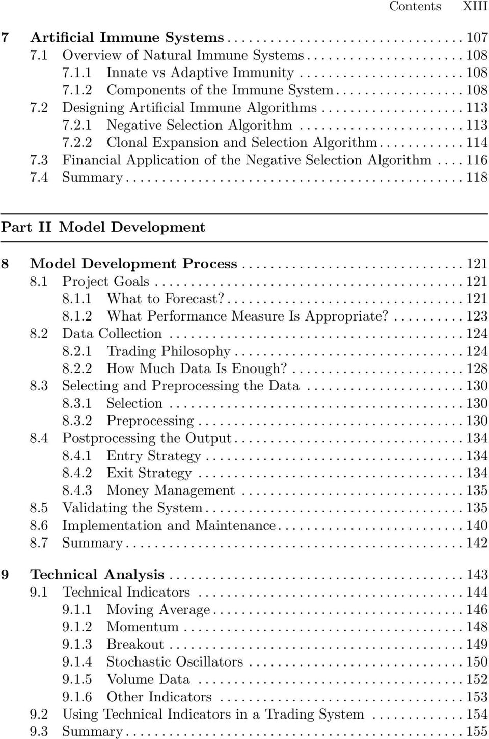 ..118 Part II Model Development 8 Model Development Process...121 8.1 ProjectGoals...121 8.1.1 WhattoForecast?...121 8.1.2 What Performance Measure Is Appropriate?.......... 123 8.2 DataCollection.