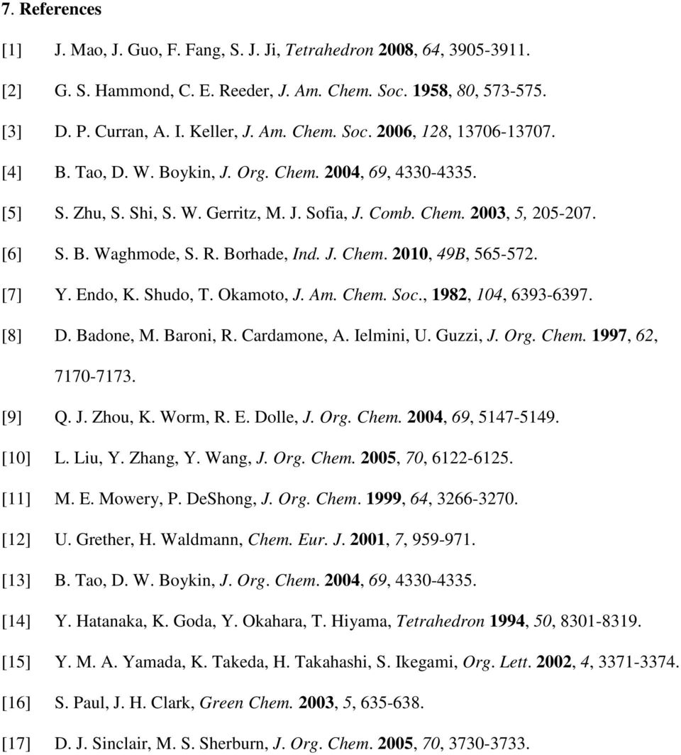 [7] Y. Endo, K. Shudo, T. Okamoto, J. Am. Chem. Soc., 1982, 104, 6393-6397. [8] D. Badone, M. Baroni, R. Cardamone, A. Ielmini, U. Guzzi, J. Org. Chem. 1997, 62, 7170-7173. [9] Q. J. Zhou, K. Worm, R.