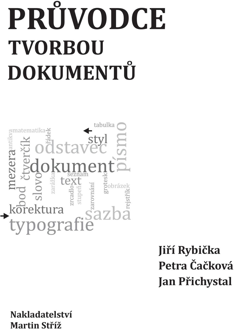 zarovnání tabulka styl písmo grotesk obrázek rejstřík korektura sazba