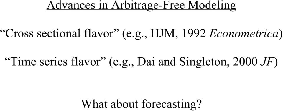 , HJM, 1992 Econometrica) Time series