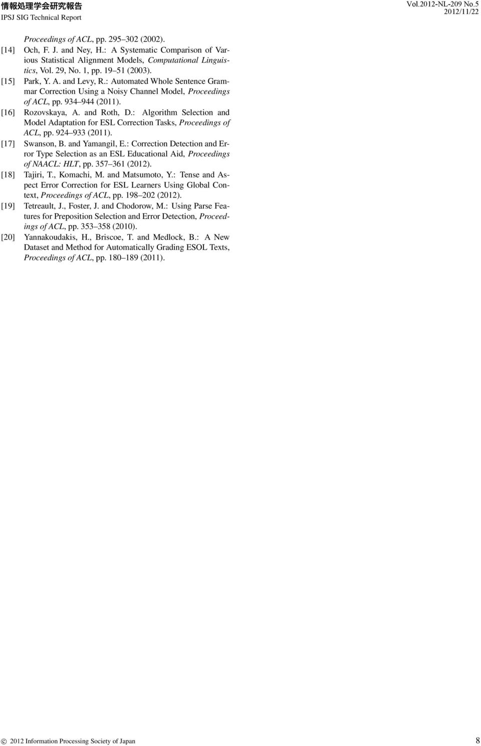 : Algorithm Selection and Model Adaptation for ESL Correction Tasks, Proceedings of ACL, pp. 924 933 (2011). [17] Swanson, B. and Yamangil, E.