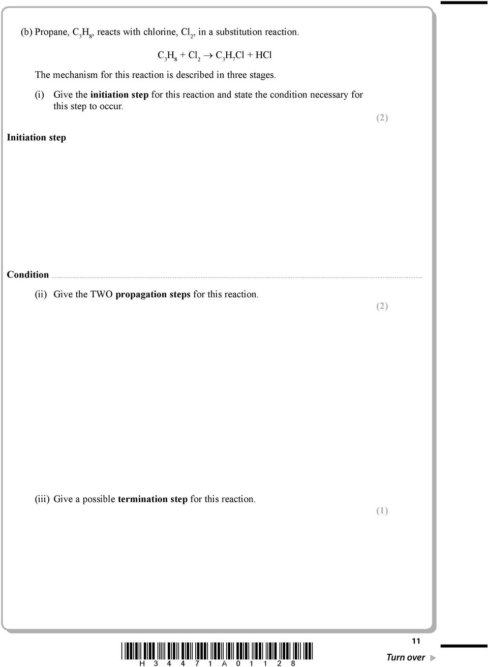 (i) Give the initiation step for this reaction and state the condition necessary for this step to occur.