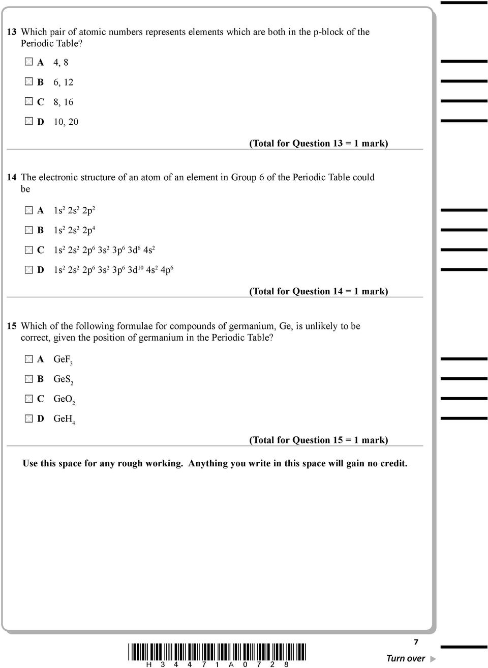 2s 2 2p 4 C 1s 2 2s 2 2p 6 3s 2 3p 6 3d 6 4s 2 D 1s 2 2s 2 2p 6 3s 2 3p 6 3d 10 4s 2 4p 6 (Total for Question 14 = 1 mark) 15 Which of the following formulae for compounds of germanium,