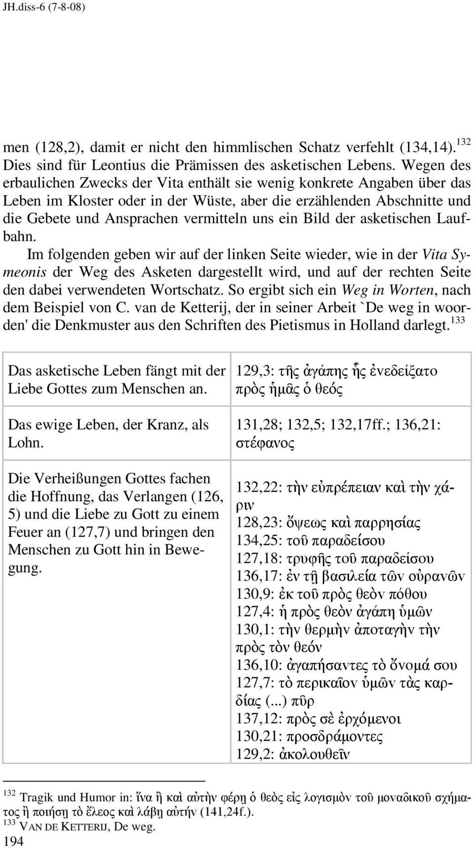 Bild der asketischen Laufbahn.