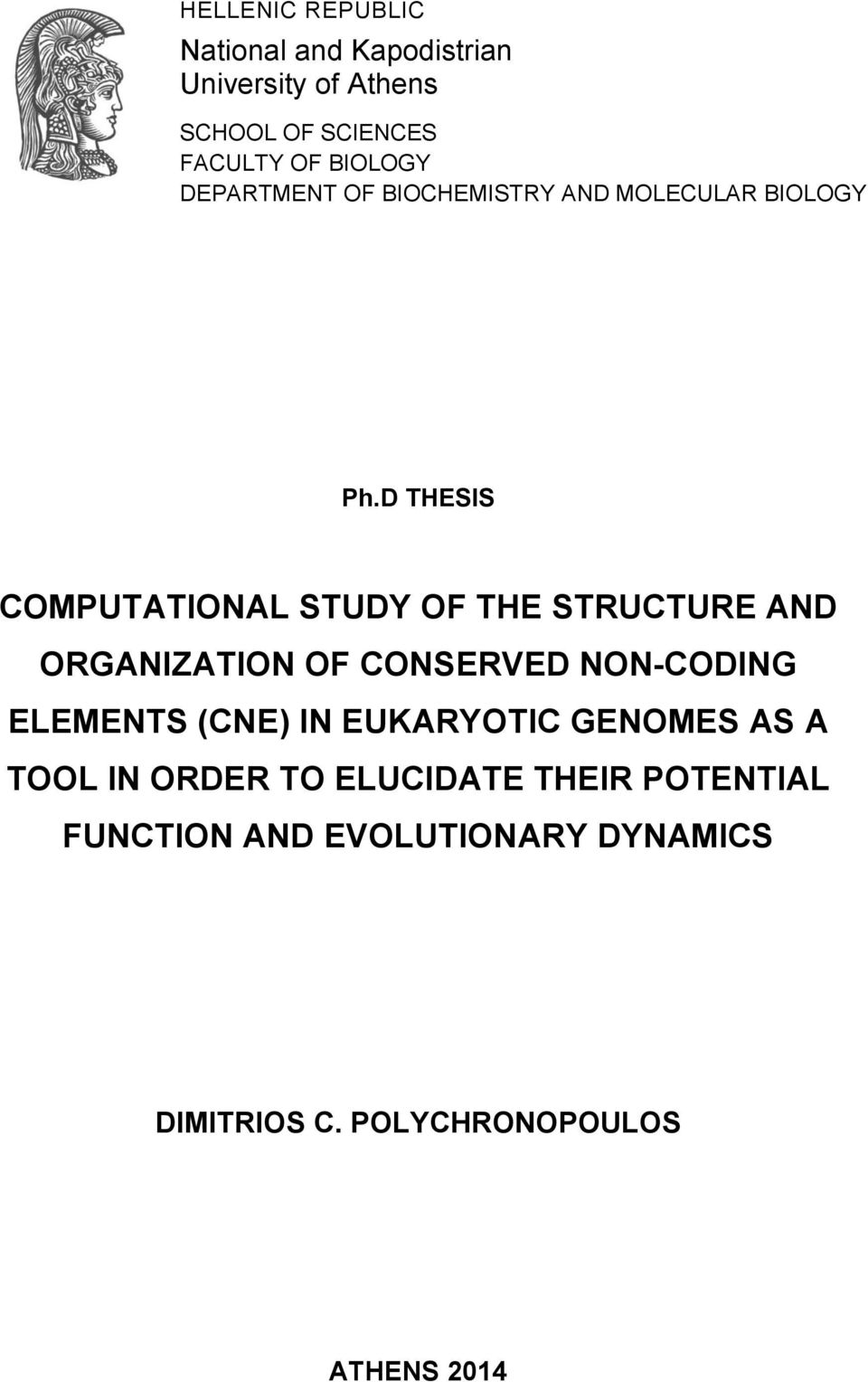 D THESIS COMPUTATIONAL STUDY OF THE STRUCTURE AND ORGANIZATION OF CONSERVED NON-CODING ELEMENTS