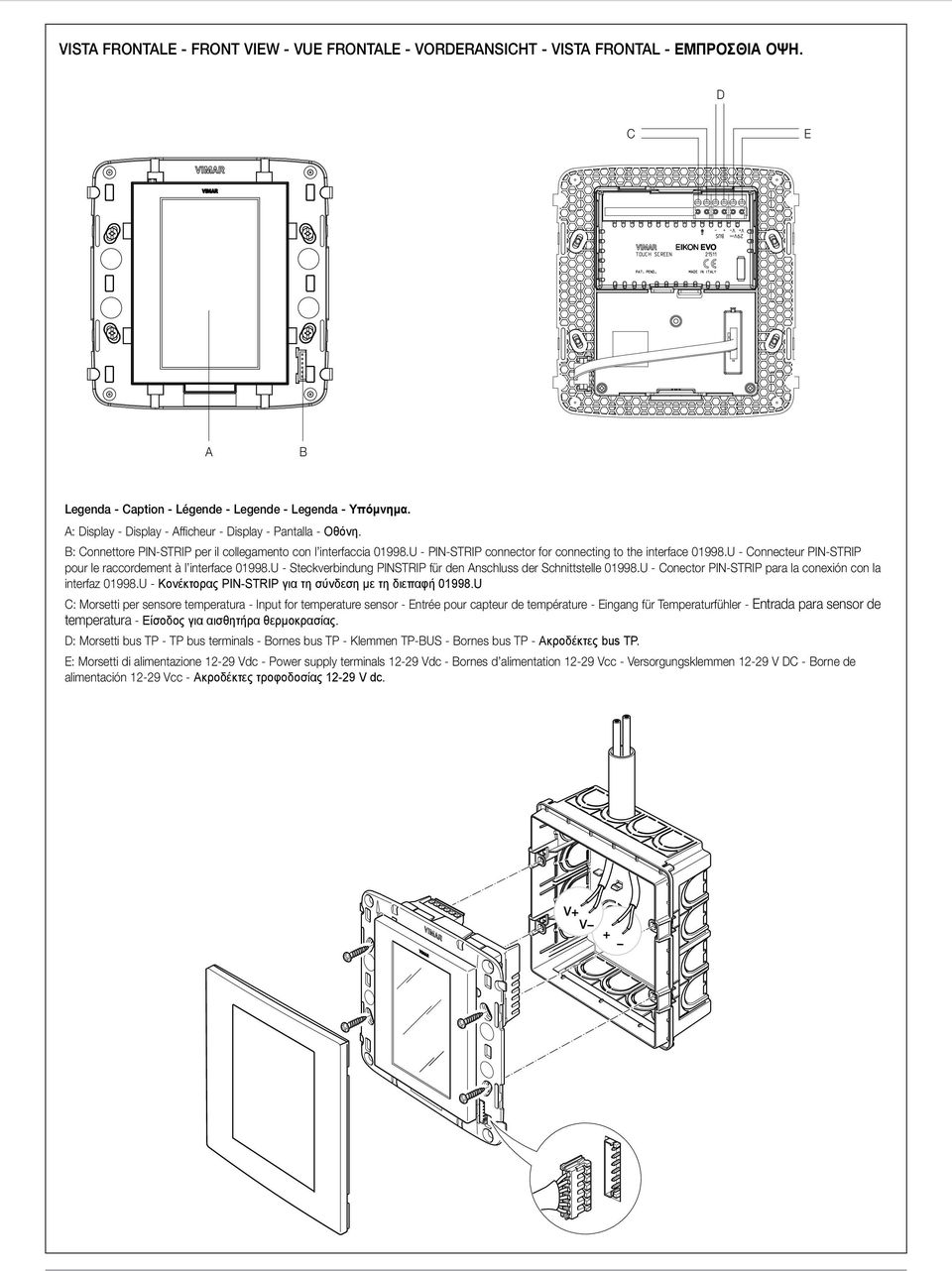 U Steckverbindung PINSTRIP für den Anschluss der Schnittstelle 01998.U Conector PINSTRIP para la conexión con la interfaz 01998.U Κονέκτορας PINSTRIP για τη σύνδεση με τη διεπαφή 01998.