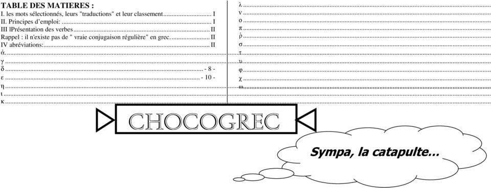 .. II Rappel : il n'existe pas de " vraie conjugaison régulière" en grec... II IV abréviations:.