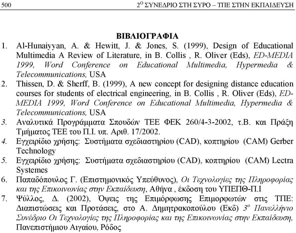 (1999), A new concept for designing distance education courses for students of electrical engineering, in B. Collis, R.