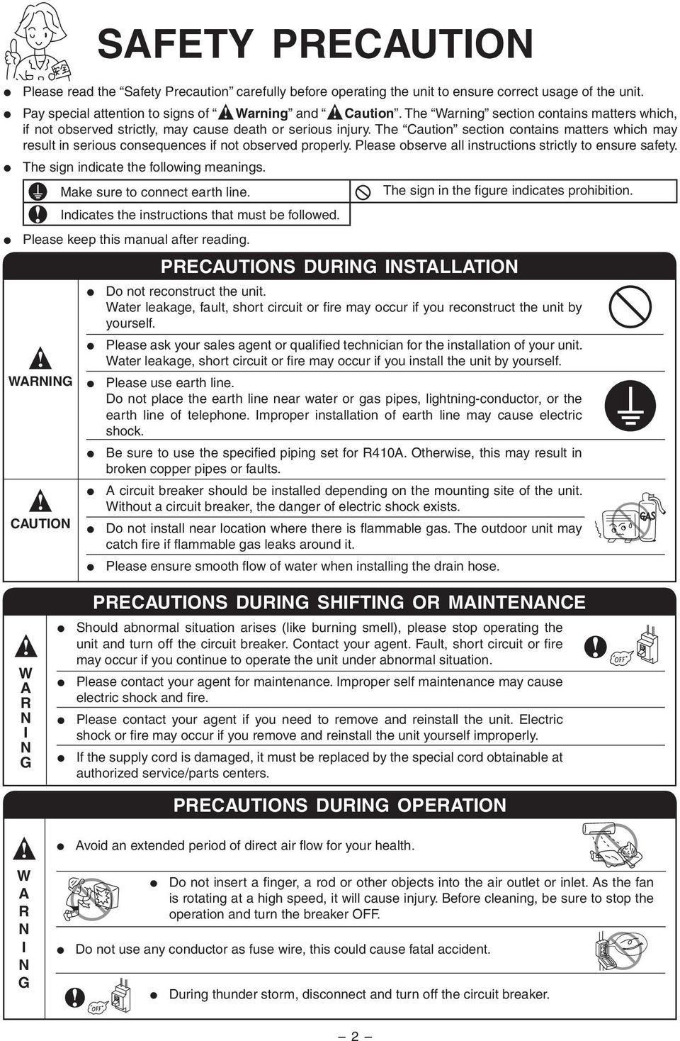 observed properly Please observe all instructions strictly to ensure safety The sign indicate the following meanings Make sure to connect earth line Indicates the instructions that must be followed