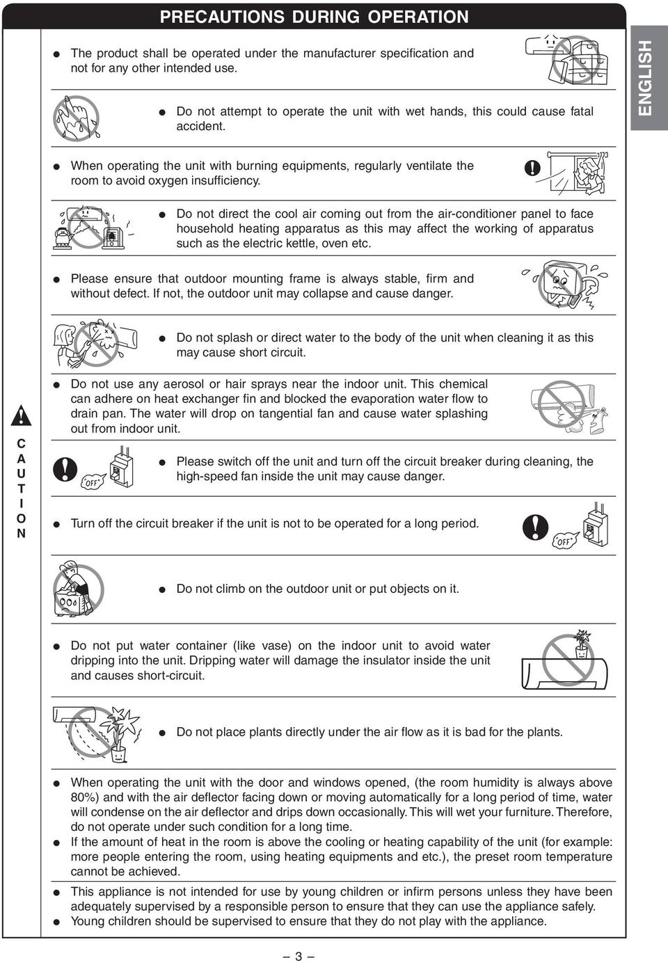 panel to face household heating apparatus as this may affect the working of apparatus such as the electric kettle, oven etc Please ensure that outdoor mounting frame is always stable, fi rm and