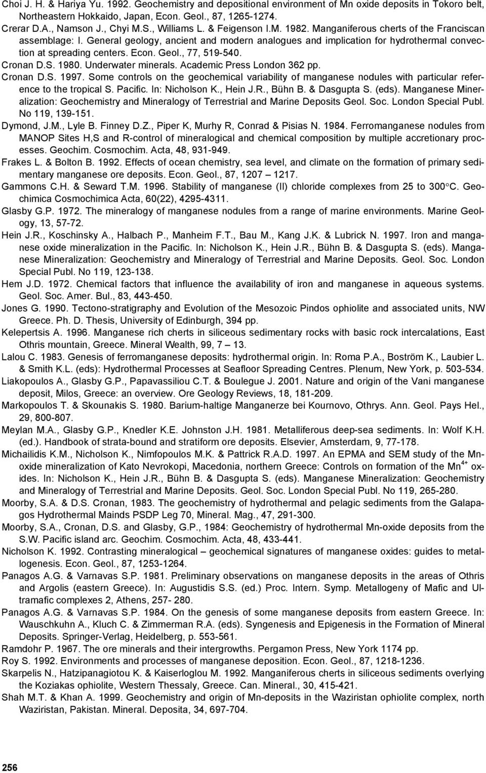 General geology, ancient and modern analogues and implication for hydrothermal convection at spreading centers. Econ. Geol., 77, 519540. Cronan D.S. 1980. Underwater minerals.