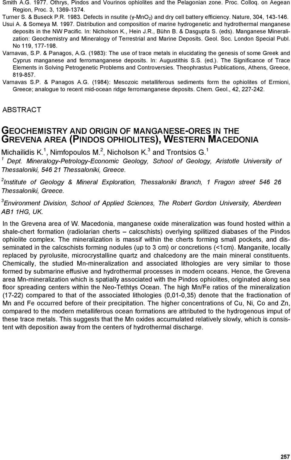 Distribution and composition of marine hydrogenetic and hydrothermal manganese deposits in the NW Pacific. In: Nicholson K., Hein J.R., Bühn B. & Dasgupta S. (eds).