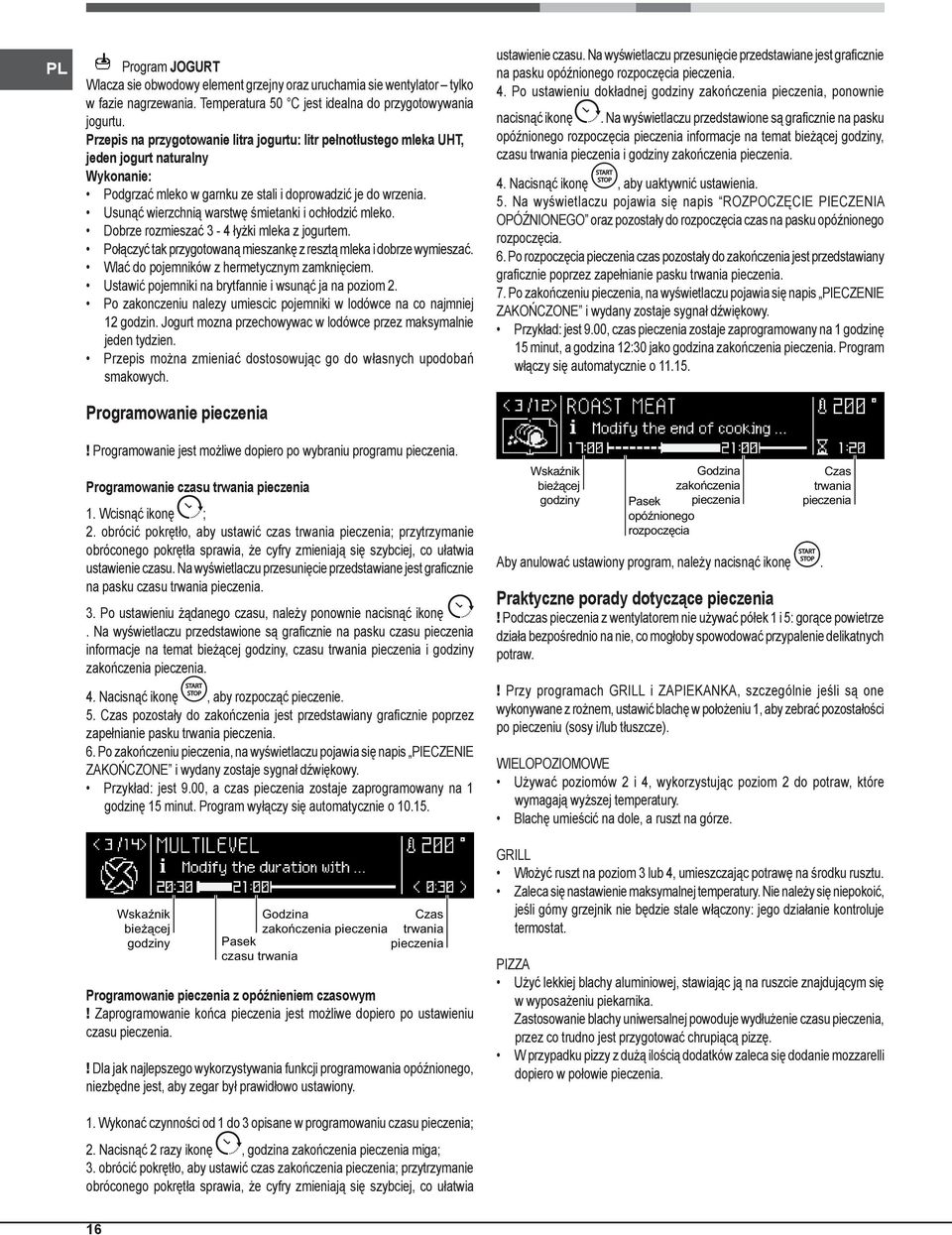 Usunąć wierzchnią warstwę śmietanki i ochłodzić mleko. Dobrze rozmieszać - łyżki mleka z jogurtem. Połączyć tak przygotowaną mieszankę z resztą mleka i dobrze wymieszać.