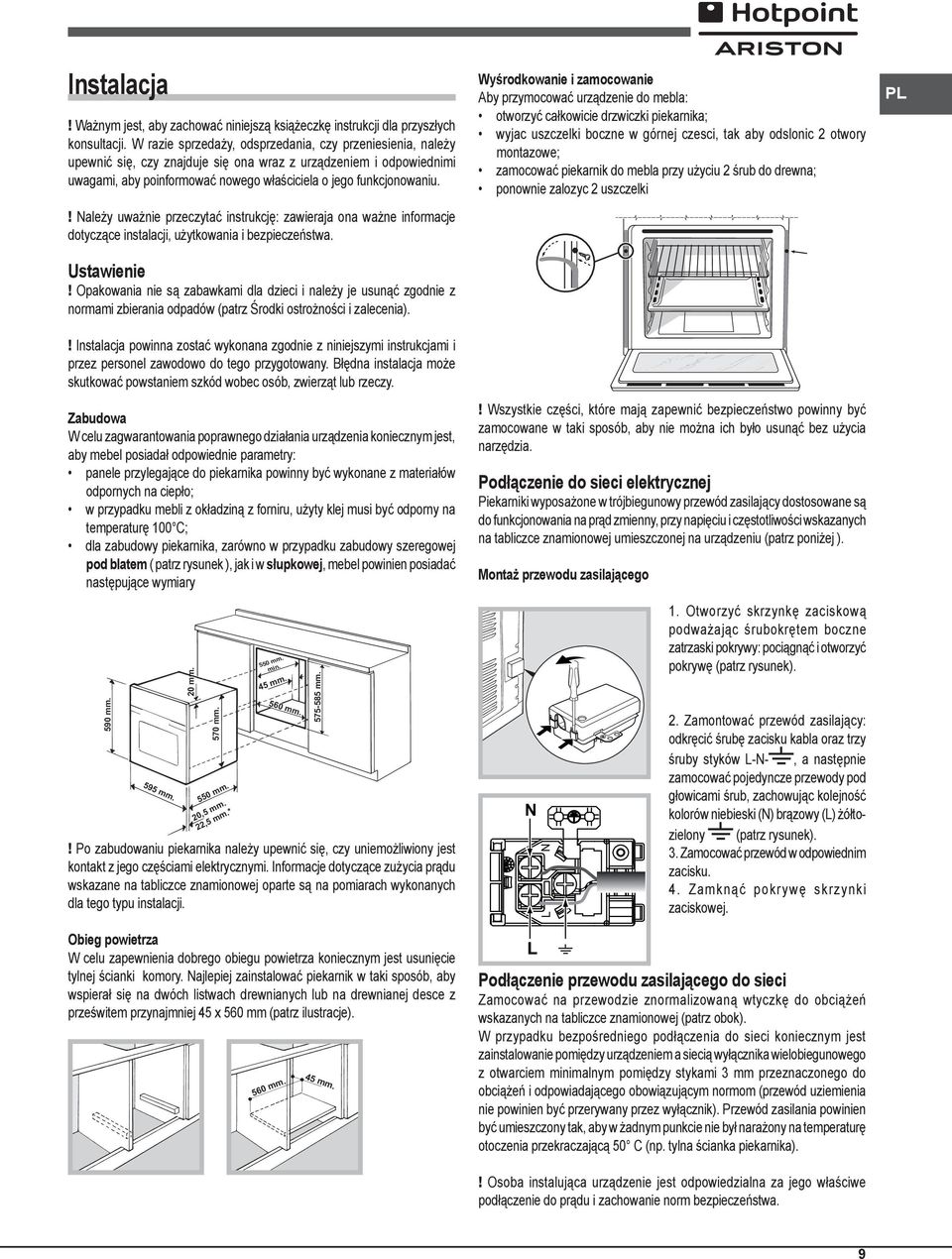 ! Należy uważnie przeczytać instrukcję: zawieraja ona ważne informacje dotyczące instalacji, użytkowania i bezpieczeństwa. Ustawienie!