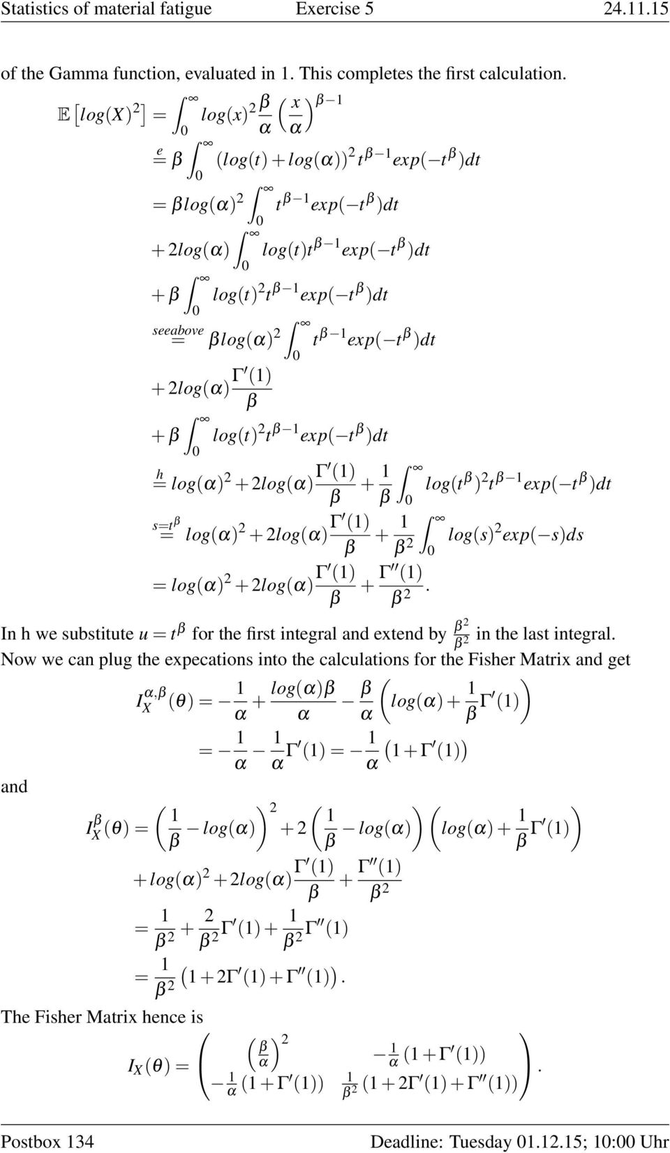 + st log(α 2 + 2log(α Γ ( + 2 log(t 2 t ep(t dt log(α 2 + 2log(α Γ ( + Γ ( 2. log(s 2 ep(sds In h we substitute u t for the first integral and etend by 2 in the last integral.