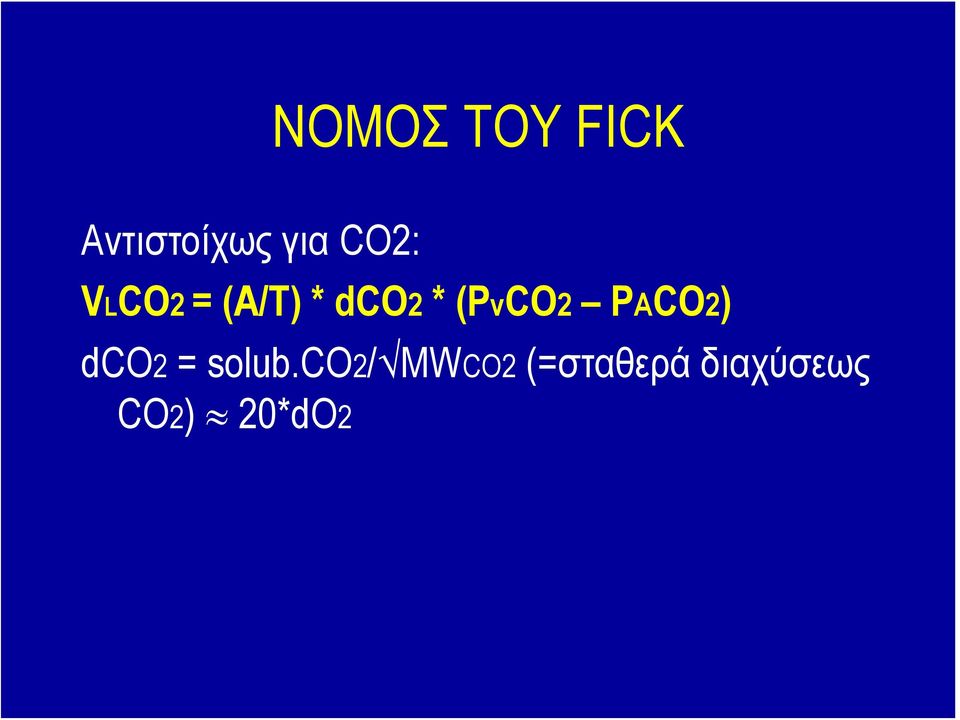 (PvCO2 PACO2) dco2 = solub.
