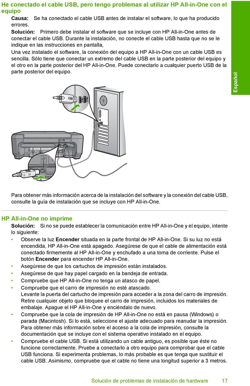 Durante la instalación, no conecte el cable USB hasta que no se le indique en las instrucciones en pantalla, Una vez instalado el software, la conexión del equipo a HP All-in-One con un cable USB es