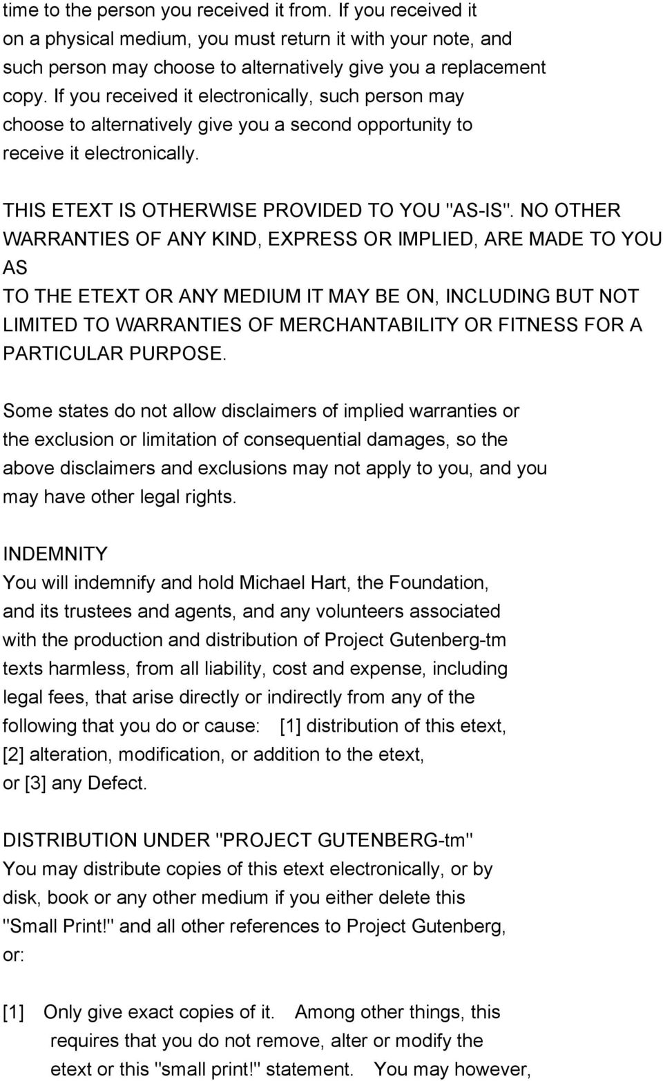 NO OTHER WARRANTIES OF ANY KIND, EXPRESS OR IMPLIED, ARE MADE TO YOU AS TO THE ETEXT OR ANY MEDIUM IT MAY BE ON, INCLUDING BUT NOT LIMITED TO WARRANTIES OF MERCHANTABILITY OR FITNESS FOR A PARTICULAR