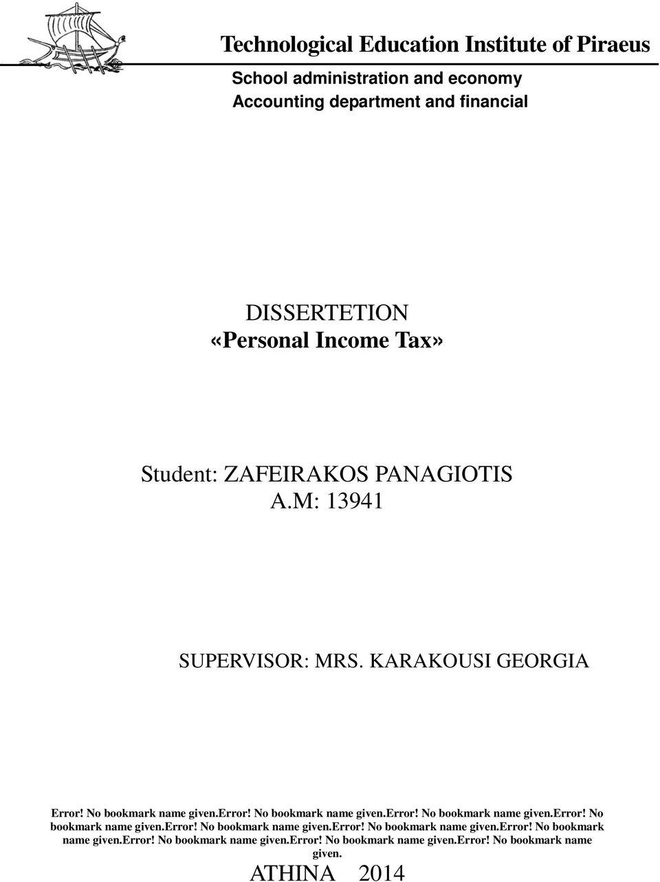 Technological Education Institute of Piraeus School administration and economy Accounting department and financial DISSERTETION «Personal Income Tax» Student: