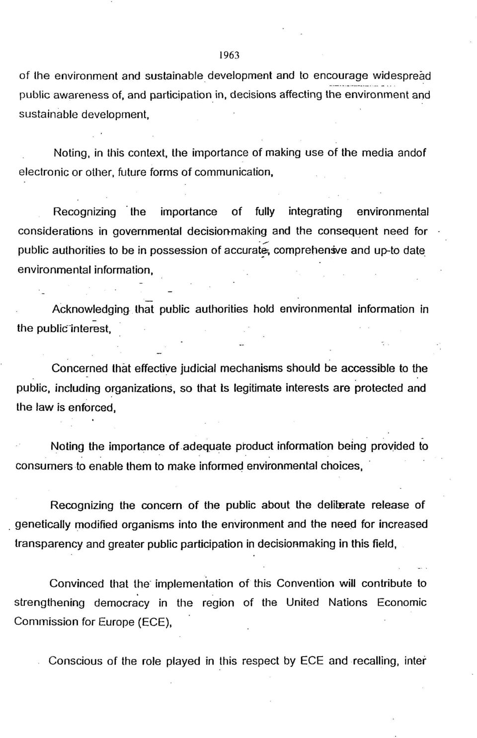 governmental decision-making and the consequent need for public authorities to be in possession of accurate; comprehensve and up-to date environmental information, Acknowledging that public