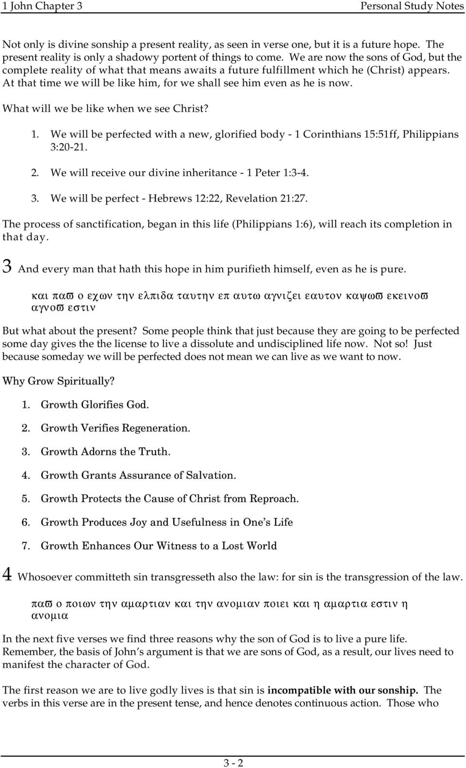 What will we be like when we see Christ? 1. We will be perfected with a new, glorified body - 1 Corinthians 15:51ff, Philippians 3:20-21. 2. We will receive our divine inheritance - 1 Peter 1:3-4. 3. We will be perfect - Hebrews 12:22, Revelation 21:27.