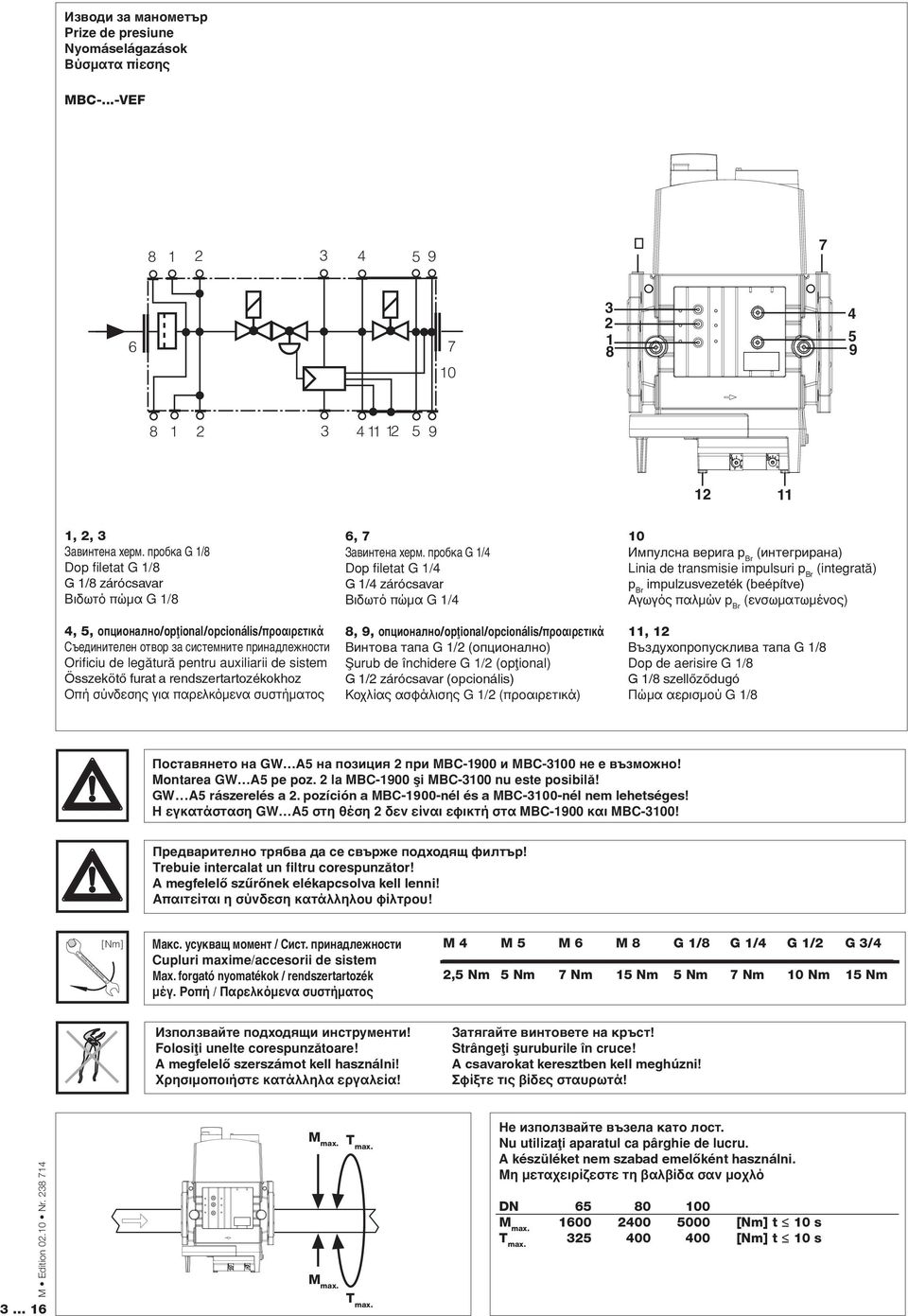 de sistem Összekötő furat a rendszertartozékokhoz Οπή σύνδεσης για παρελκόμενα συστήματος 6, 7 Завинтена херм.