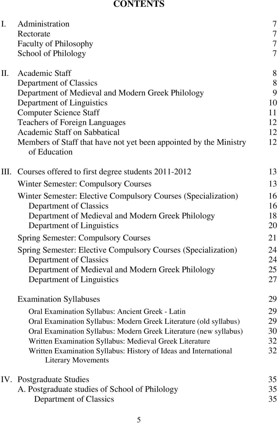 Sabbatical 12 Members of Staff that have not yet been appointed by the Ministry 12 of Education III.