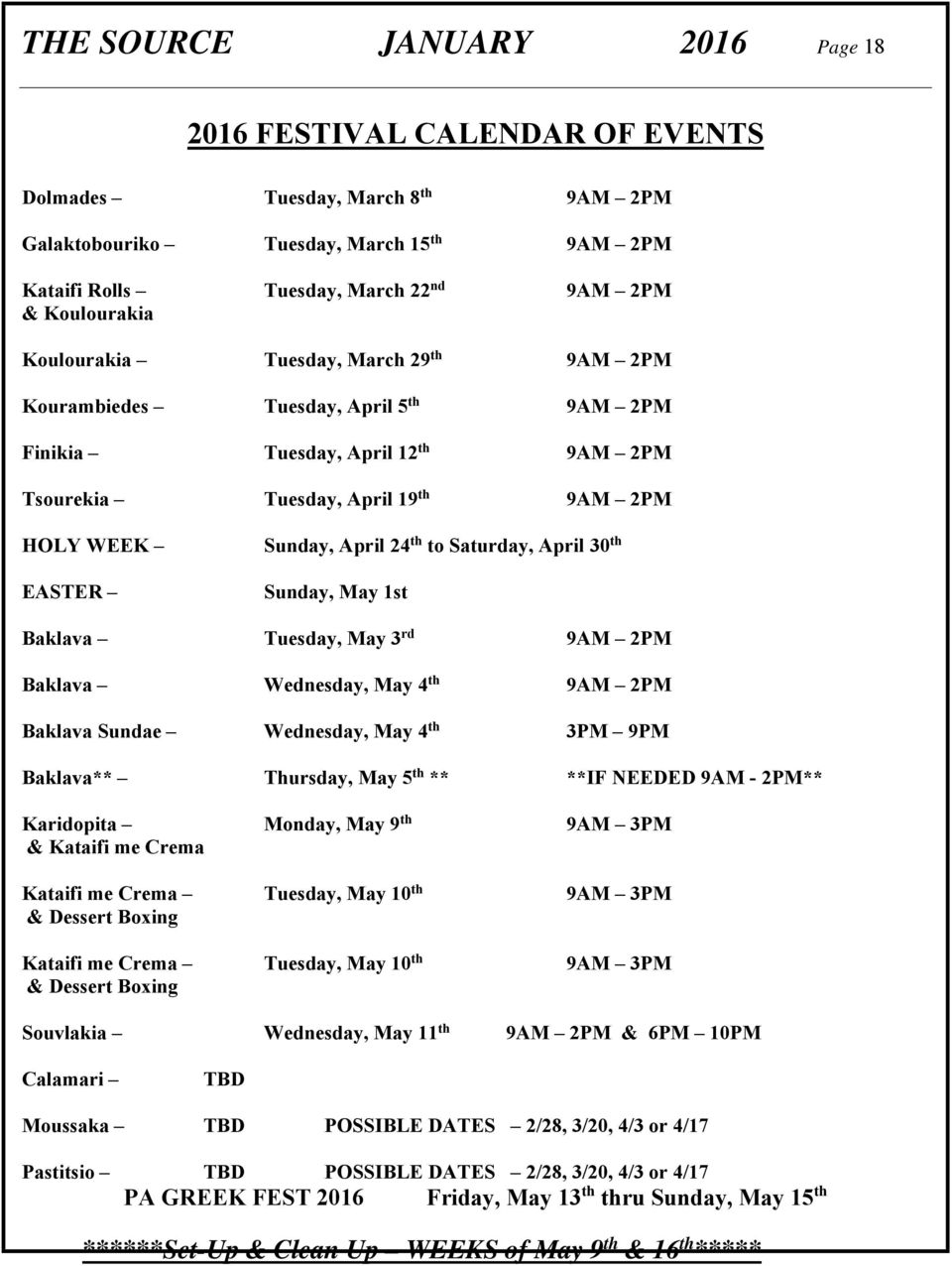 April 24 th to Saturday, April 30 th Sunday, May 1st Baklava Tuesday, May 3 rd 9AM 2PM Baklava Wednesday, May 4 th 9AM 2PM Baklava Sundae Wednesday, May 4 th 3PM 9PM Baklava** Thursday, May 5 th **