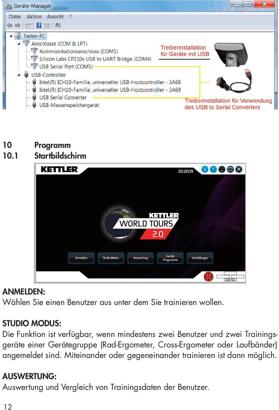 Gerätegruppe (Rad-Ergometer, Cross-Ergometer oder Laufbänder) angemeldet sind.