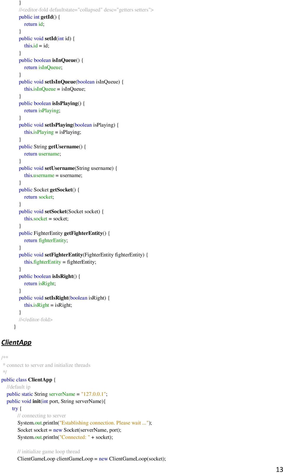 isinqueue = isinqueue; public boolean isisplaying() { return isplaying; public void setisplaying(boolean isplaying) { this.