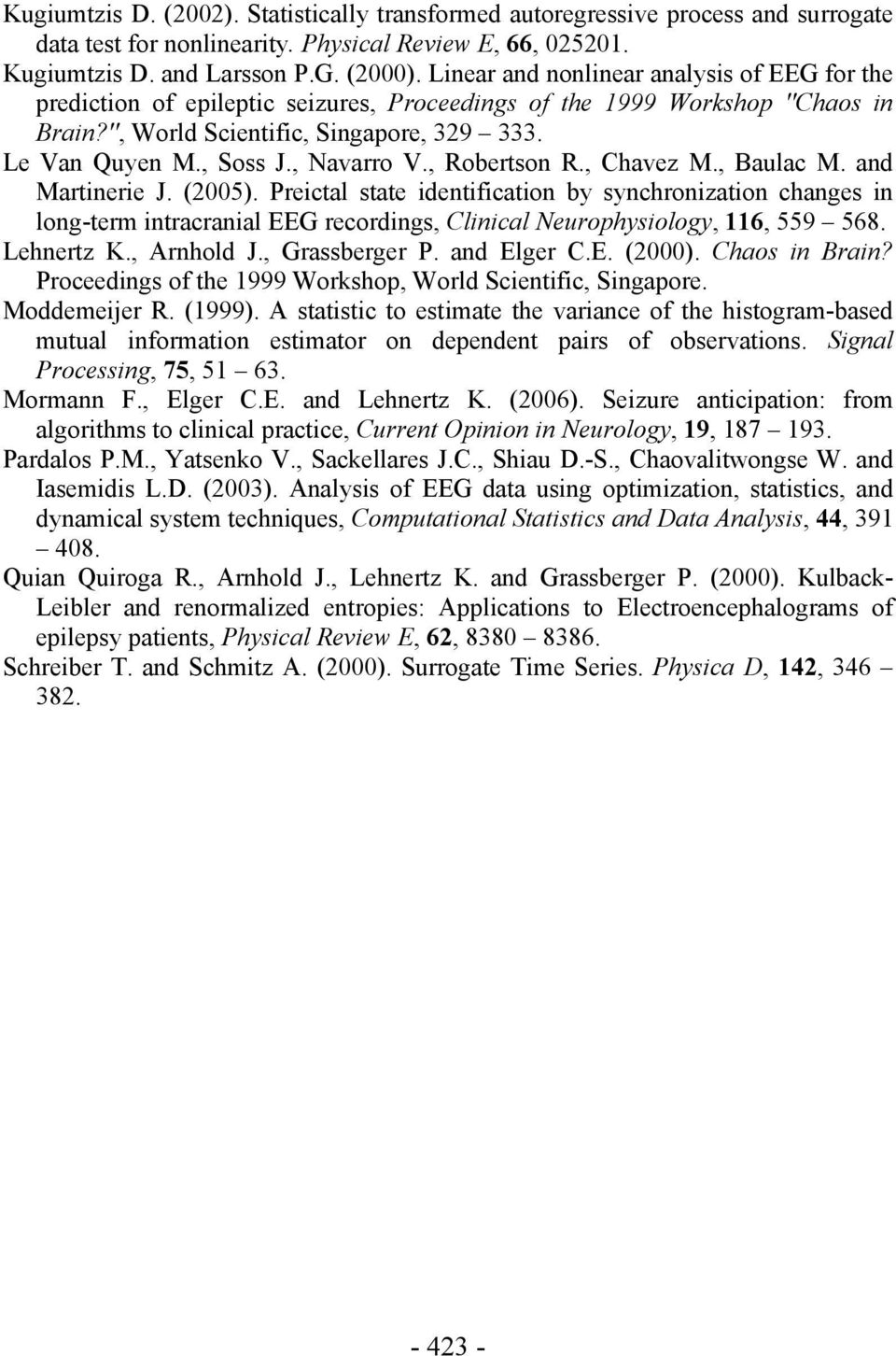 , Navarro V., Robertson R., Chavez M., Baulac M. and Martinerie J. (2005).